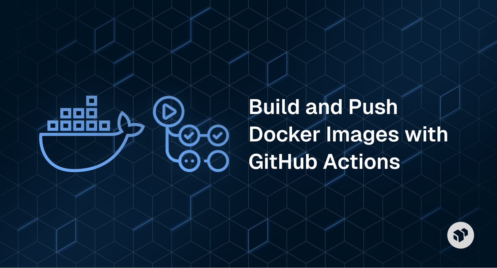 Guide showing how to build and push Docker images using GitHub Actions workflows